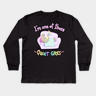 One of Those Quiet Gays Kids Long Sleeve T-Shirt